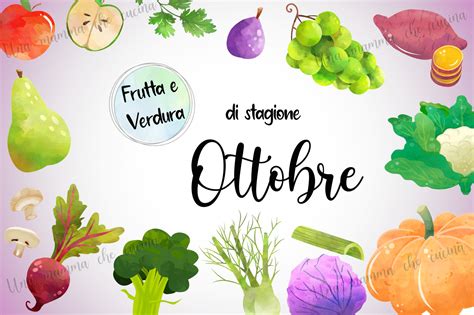 Frutta E Verdura Di Stagione Ottobre Una Mamma Che Cucina