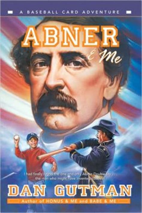 The 9th book, ray me, is expected to be released. Abner and Me (Baseball Card Adventure Series) by Dan Gutman | 9780060534455 | Paperback | Barnes ...