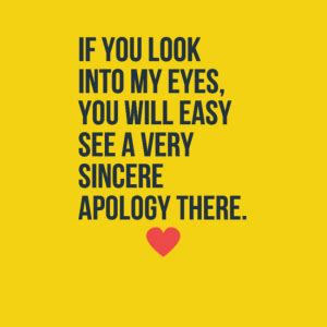 Please accept my sincere apology for the disagreement we had yesterday afternoon. Apology Quotes - Apologize Quotes - Status Quotes for Whatsapp