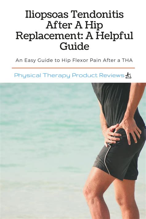 Iliopsoas Tendonitis After A Hip Replacement Best Physical Therapy Product Reviews