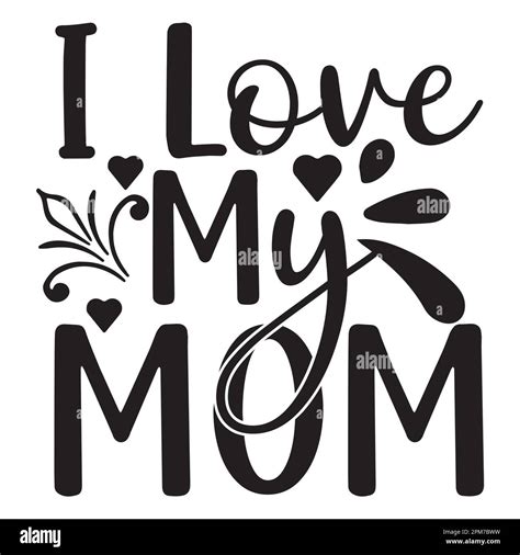 i love my mom mother s day typography shirt design for mother lover mom mommy mama handmade