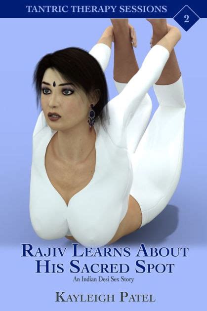 Rajiv Learns About His Sacred Spot An Indian Desi Sex Story By