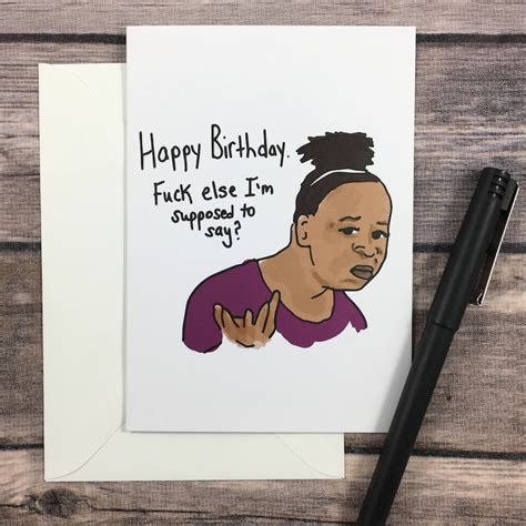 Funny Meme Fuck Else Imma Say Birthday Card Adult Card Etsy