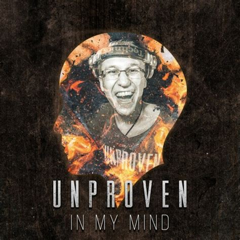 Stream Unproven In My Mind By Unproven Listen Online For Free On