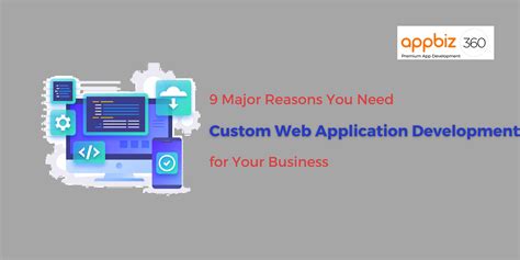 9 Major Reasons You Need Custom Web Application Development For Your