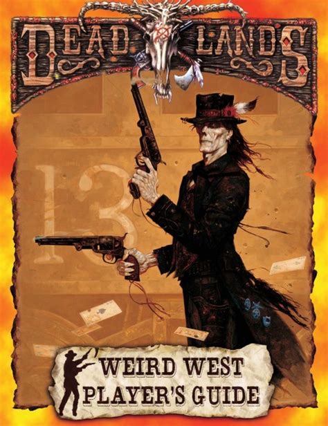 Deadlands Classic Weird West Players Guide Pinnacle Entertainment Group