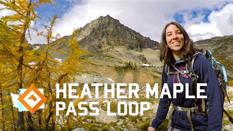 Hiking Washington Heather Maple Pass Loop Youtube