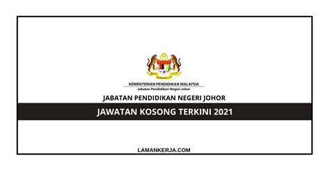 Jawatan Kosong Jabatan Pendidikan Negeri Johor – Laman Kerja