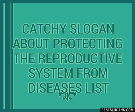 100 Catchy About Protecting The Reproductive System From Diseases Slogans 2024 Generator