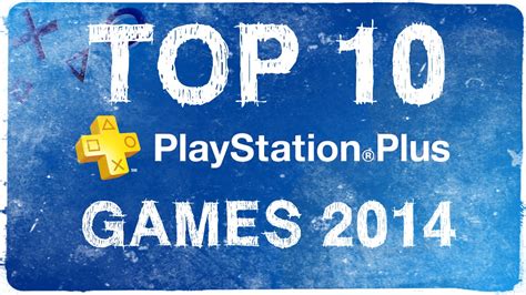 Top Ten Playstation Plus Games 2014 Youtube