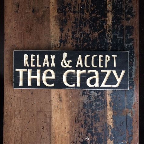 Relax And Accept The Crazy Carved Wood Sign Wooden Sign Wood Wall