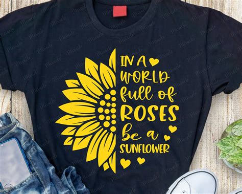 In A World Full Of Roses Be A Sunflower Svg Half Sunflower Etsy Espa A