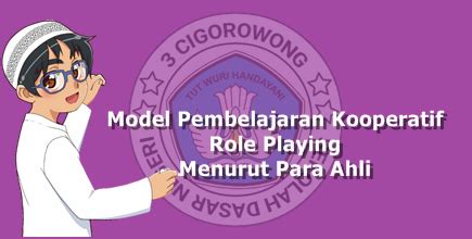 Paedagog adalah ahli pendidikan atau ahli paedagogi; Model Pembelajaran Kooperatif Role Playing Menurut Para ...