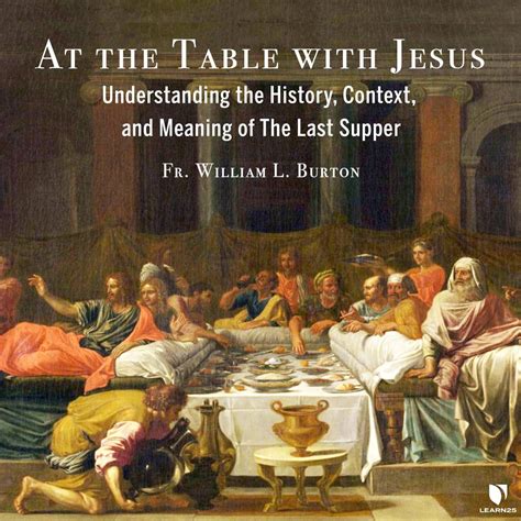 At The Table With Jesus Understanding The History Context And
