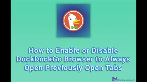 How To Enable Or Disable Duckduckgo Browser To Always Open Previously Open Tabs Youtube