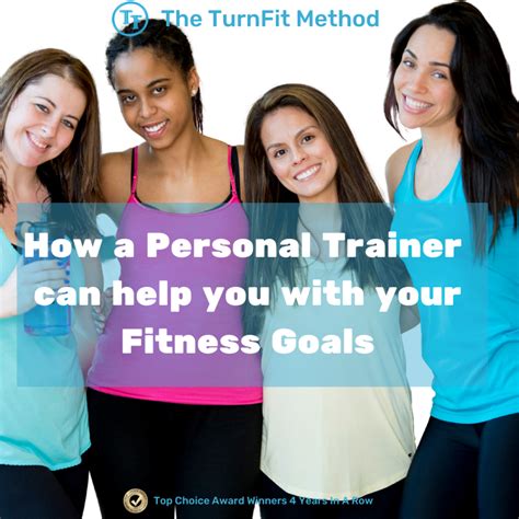 How A Personal Trainer Can Help You With Your Fitness Goals The Turnfit Method Personal