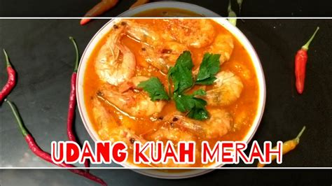 Harga promo rp 5.200, giant ekstra. Resep Udang Kuah Merah PEDAS...!! - YouTube