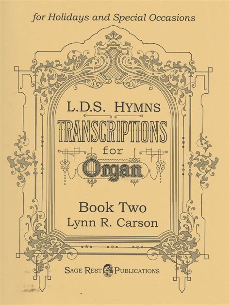 Lds Hymns Transcriptions For Organ Book 2 For Holidays And Special