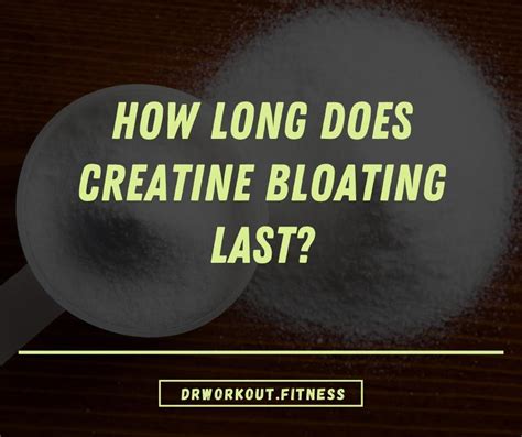 Does Creatine Make You Bloated Dr Workout