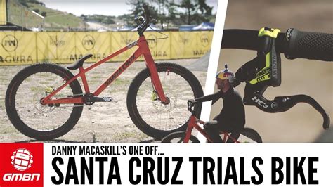 Danny Macaskills One Off Santa Cruz Trials Bike Gmbn Pro Bikes Youtube