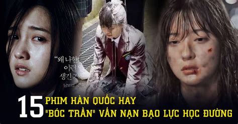 15 Phim Hàn Quốc Hay Nhất Về Bạo Lực Học đường Xem để Học Cách Tự Bảo