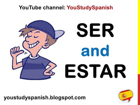 Spanish Lesson 19 Difference Between Ser And Estar Conjugation When