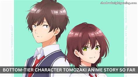 Bottom Tier Character Tomozaki 2nd Stage Release Date Plot Cast