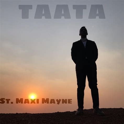 Taata Single By St Maxi Mayne Spotify