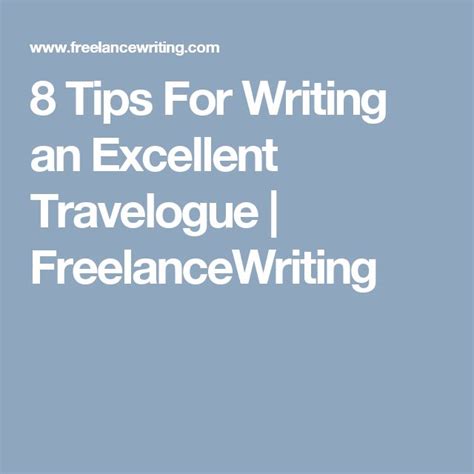 8 Tips For Writing An Excellent Travelogue Freelancewriting Writing