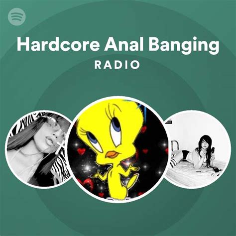 Hardcore Anal Banging Radio Spotify Playlist