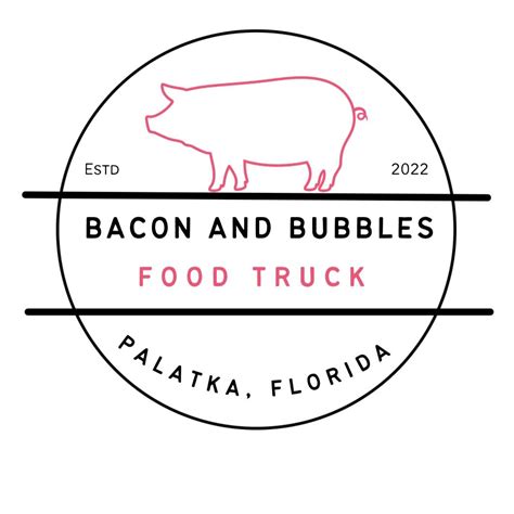 Bacon And Bubbles Food Truck Palatka Fl