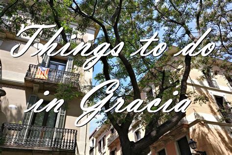 Gracia Is More Than Another Barcelona Neighborhood Uncover Its