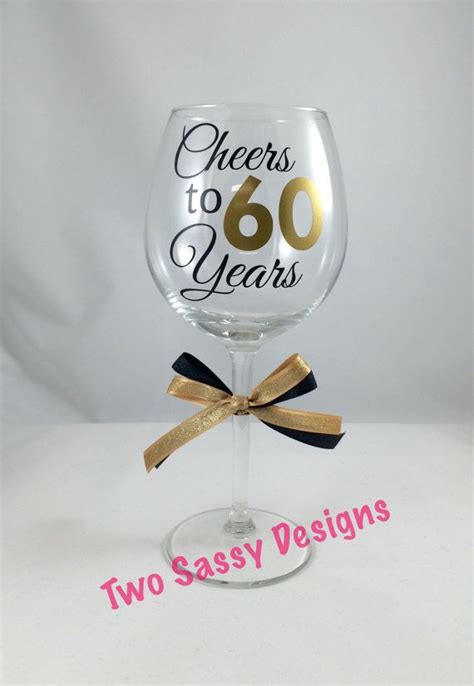 60th birthday wine glass cheers to 60 years wine glass 60th anniversary glass custom 60th