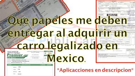 Que Papeles Me Deben Entregar Al Comprar Un Carro Legalizado En Mexico YouTube