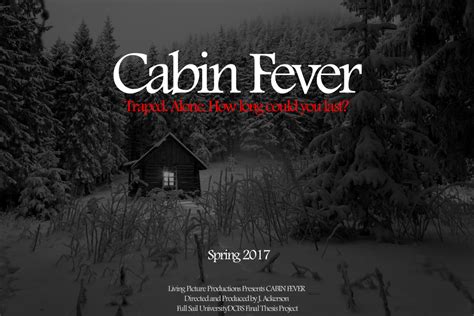 Cabin Fever Living Picture Productions