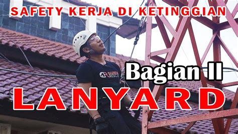 Melakukan arsip data dan file yang akan di lanjutkan ke bagian data entry dan team audit. Lanyard. safety kerja di ketinggian. bagian 2 - YouTube