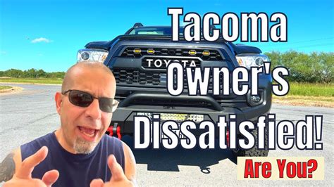 Toyota Tacoma Owners Are Never Really Happy Youtube