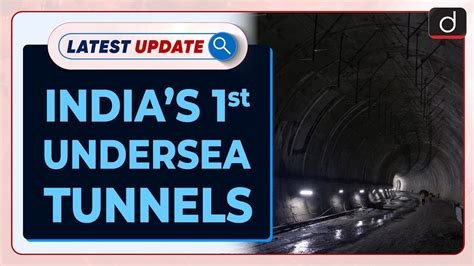 india s 1st undersea tunnels latest update drishti ias english youtube