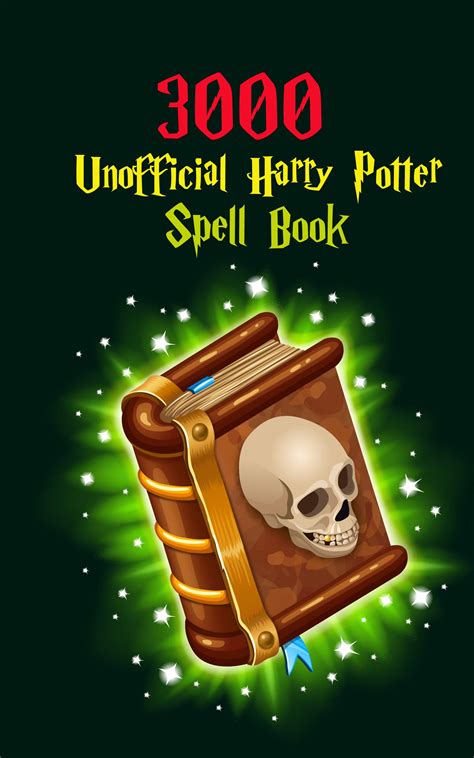 3000 Unofficial Harry Potter Spell Book By Alina Newman Goodreads
