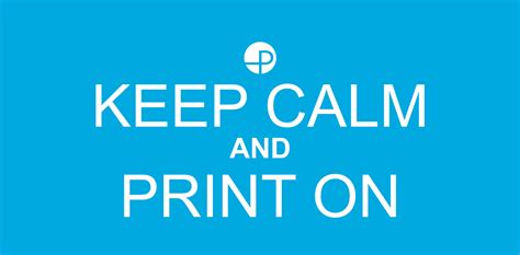 Keep Calm And Print On Perfect Communications