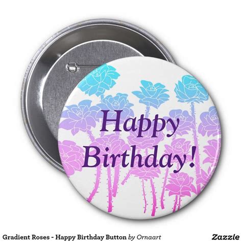 Gradient Roses Happy Birthday Button How To Make Buttons Buttons Rose