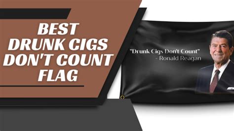 23 Best Drunk Cigs Dont Count Flag 2023 Funny College Flag