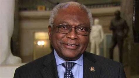 House Majority Whip Rep Clyburn Democrats Dont Have Anything Against