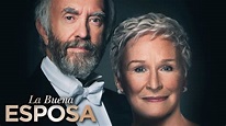 La Buena Esposa (The Wife) | Con Glenn Close, Jonathan Pryce y ...