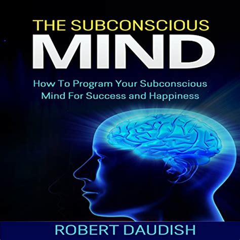 Subconscious Mind How To Reprogram Your Inner Intelligence