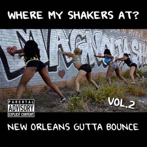 Where My Shakers At Vol 2 New Orleans Gutta Bounce Compilation