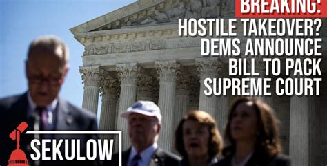 Breaking Hostile Takeover Dems Announce Bill To Pack Supreme Court American Center For Law