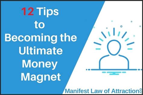 12 Tips To Becoming A Money Magnet Manifest Law Of Attraction