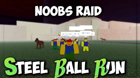Noobs Raid Steel Ball Run In Your Bizarre Adventure Roblox Yba Youtube