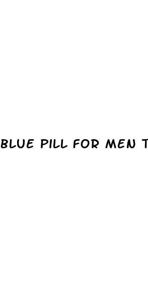 Blue Pill For Men To Make Sex Better